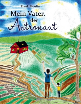 Mein Vater, der Astronaut