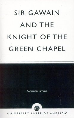 Sir Gawain and the Knight of the Green Chapel - Norman Simms