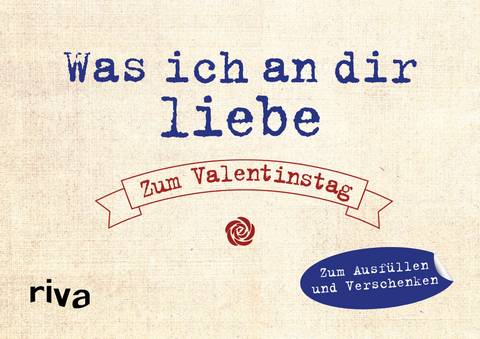 Was ich an dir liebe – Zum Valentinstag - Alexandra Reinwarth