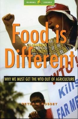 Food is Different - Peter M. Rosset