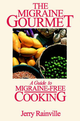 The Migraine Gourmet - Jerry Rainville