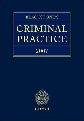 Blackstone's Criminal Practice 2007 - Peter Murphy