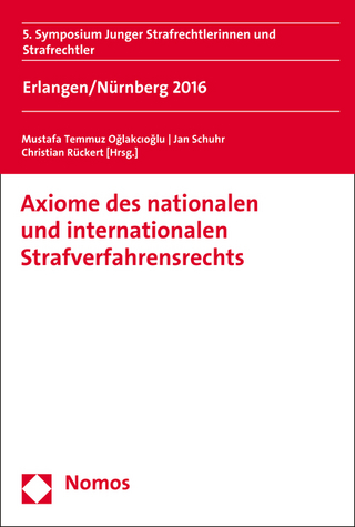 Axiome des nationalen und internationalen Strafverfahrensrechts