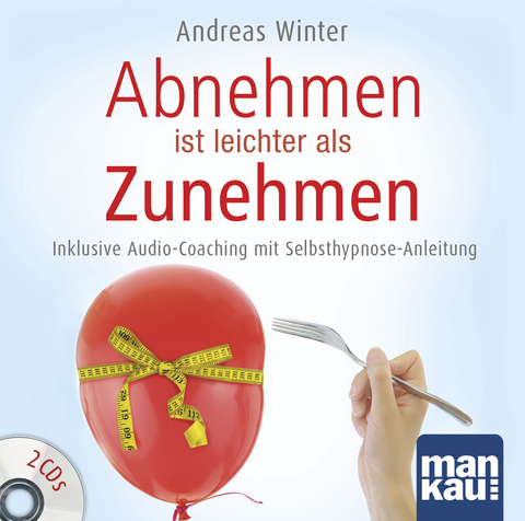 Abnehmen ist leichter als Zunehmen. Das H&ouml;rbuch - Andreas Winter