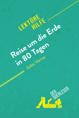 Reise um die Erde in 80 Tagen von Jules Verne (Lektürehilfe) - Dominique Coutant-Defer, Pauline Coullet