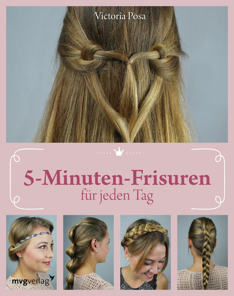 5-Minuten-Frisuren f&uuml;r jeden Tag - Victoria Posa