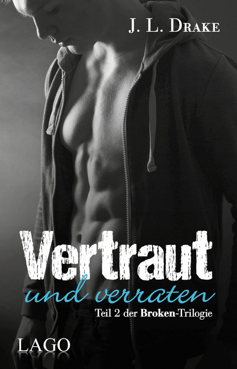 Vertraut und verraten - J. L. Drake