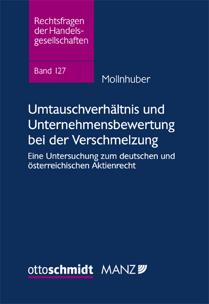 Umtauschverh&auml;ltnis und Unternehmensbewertung bei der Verschmelzung - Thomas Mollnhuber