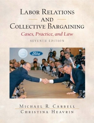 Labor Relations and Collective Bargaining - Michael R. Carrell, J.D. Heavrin  Christina