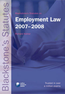 Blackstone's Statutes on Employment Law 2007-2008 - Richard Kidner