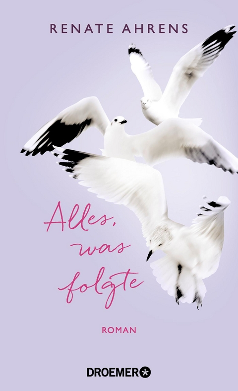 Alles, was folgte - Renate Ahrens