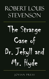 The Strange Case of Dr. Jekyll and Mr. Hyde - Robert Louis Stevenson