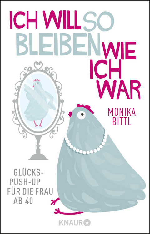 Ich will so bleiben, wie ich war - Monika Bittl