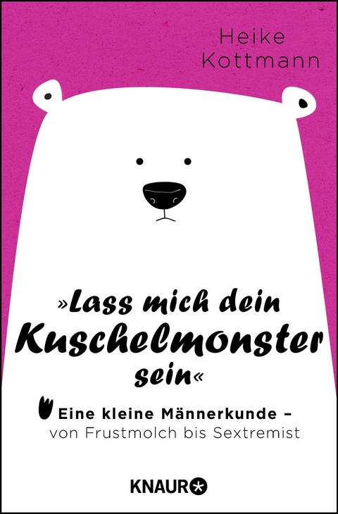 Lass mich dein Kuschelmonster sein - Heike Kottmann