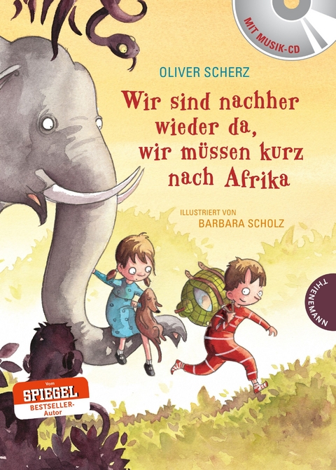 Wir sind nachher wieder da, wir m&uuml;ssen kurz nach Afrika (Buch mit CD) - Oliver Scherz