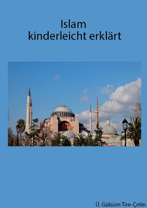 Islam kinderleicht erkl&auml;rt - G&uuml;ls&uuml;m Tire