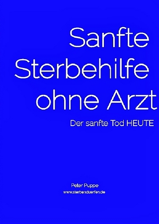 Sanfte Sterbehilfe ohne Arzt