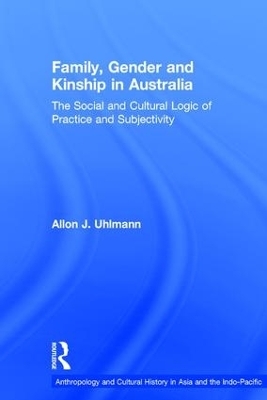 Family, Gender and Kinship in Australia - Allon J. Uhlmann