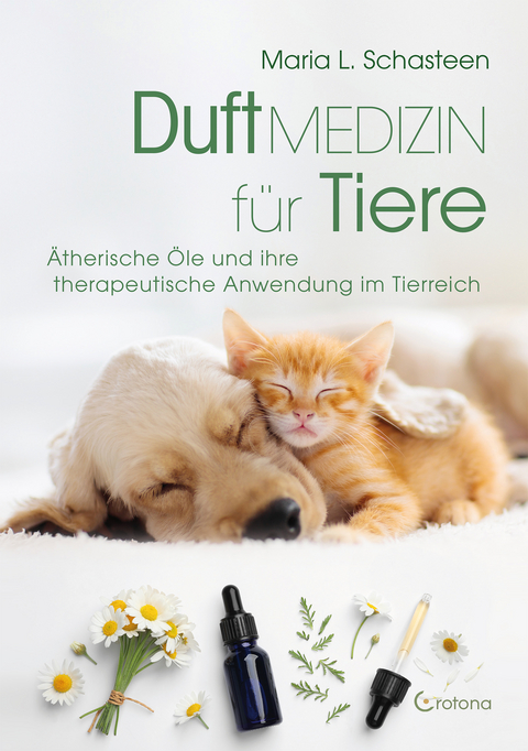 Duftmedizin f&uuml;r Tiere - Maria L. Schasteen