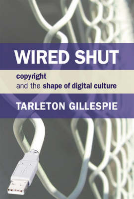 Wired Shut - Tarleton Gillespie