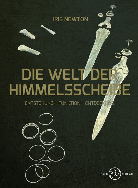 Die Welt der Himmelsscheibe - Iris Newton