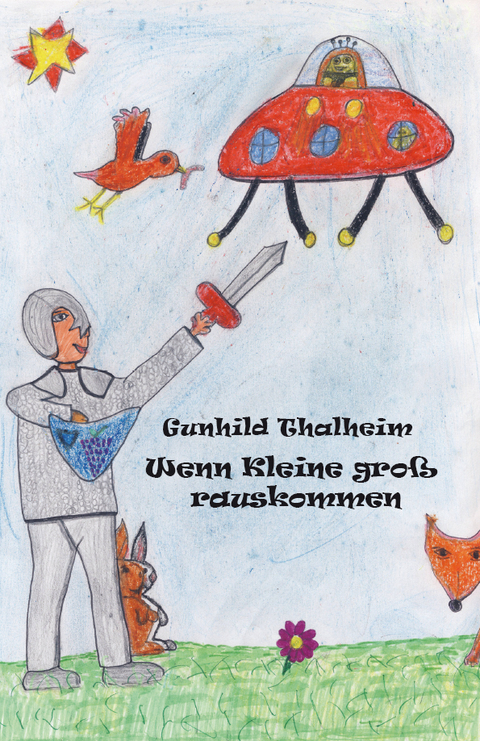 Wenn Kleine gro&szlig; rauskommen - Gunhild Thalheim