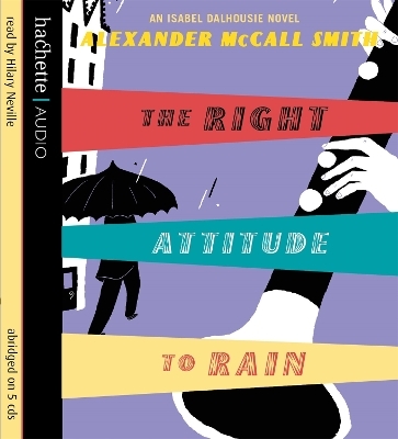 The Right Attitude To Rain - Alexander McCall Smith