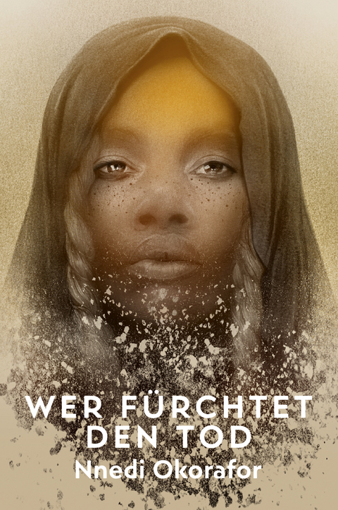 Wer f&uuml;rchtet den Tod - Nnedi Okorafor