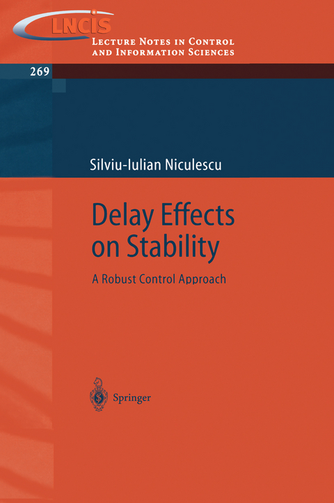 Delay Effects on Stability - Silviu-Iulian Niculescu