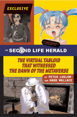 The Second Life Herald - Peter Ludlow, Mark Wallace