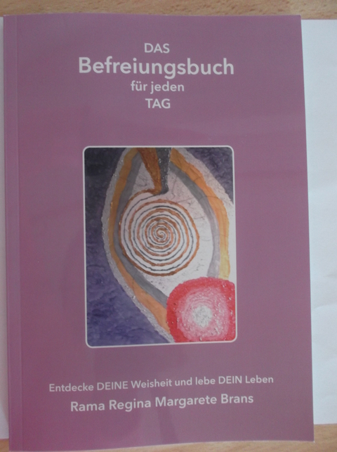 DAS Befreiungsbuch f&uuml;r jeden TAG - Rama Regina Margarete Brans