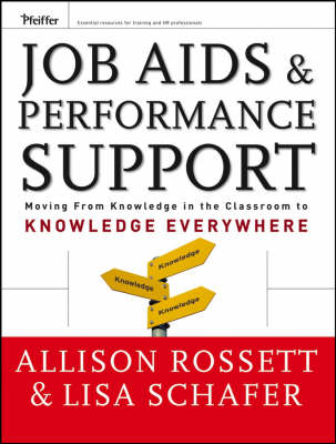Job Aids and Performance Support - Allison Rossett, Lisa Schafer