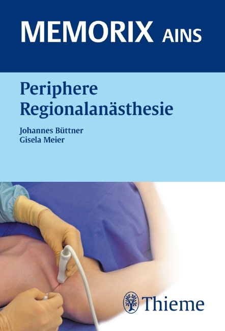 Periphere Regionalan&auml;sthesie - Johannes B&uuml;ttner, Gisela Meier