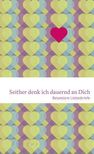 Seither denk ich dauernd an Dich