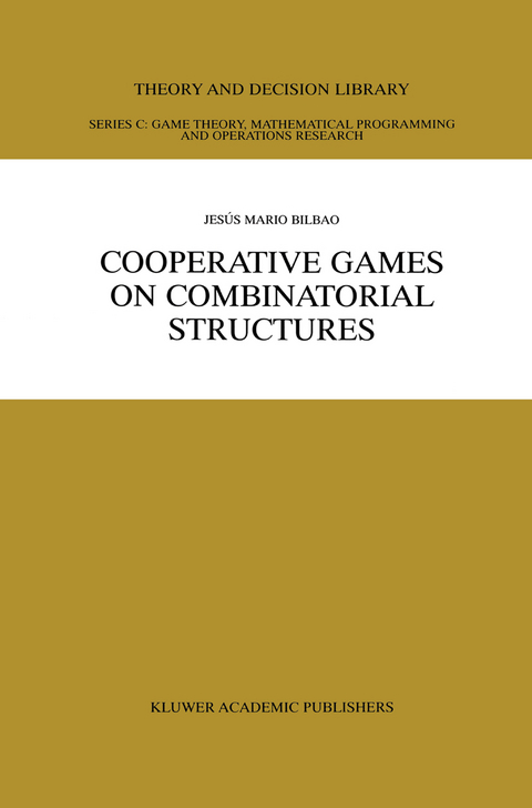 Cooperative Games on Combinatorial Structures - Jes&uacute;s Mario Bilbao