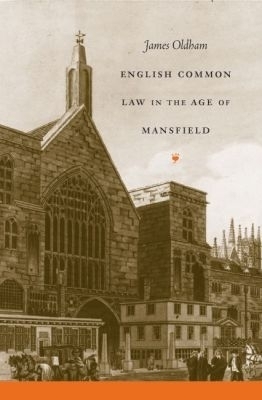 English Common Law in the Age of Mansfield - James Oldham