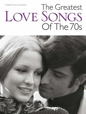 The Greatest Love Songs Of The 70s
