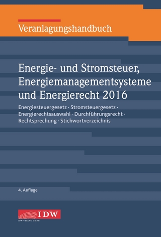 Veranlagungshandbuch Energie- und Stromsteuer, Energiemanagementsysteme und Energierecht 2016