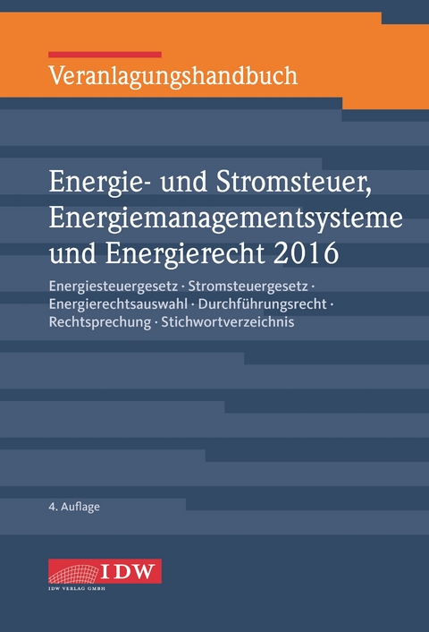 Veranlagungshandbuch Energie- und Stromsteuer, Energiemanagementsysteme und Energierecht 2016 - 