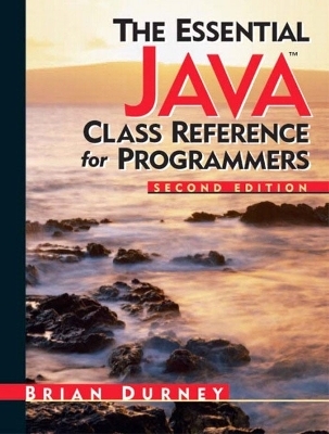 The Essential Java Class Reference for Programmers - Brian Durney