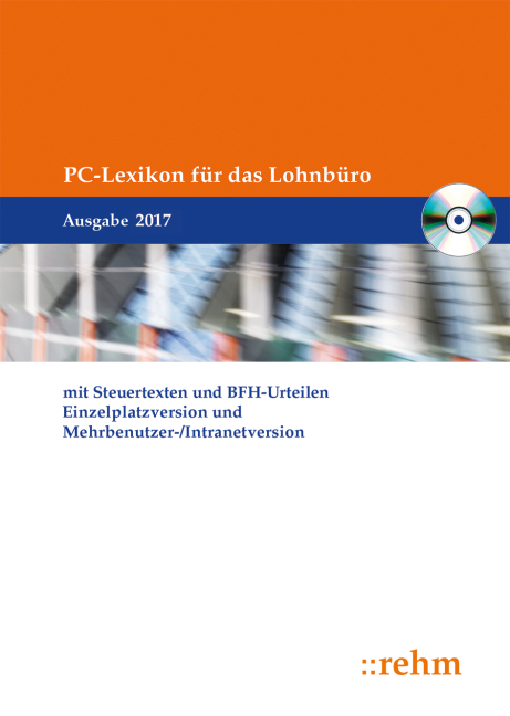 PC-Lexikon f&uuml;r das Lohnb&uuml;ro 2017 mit Steuertexten und BFH-Urteilen - Wolfgang Sch&ouml;nfeld, J&uuml;rgen Plenker