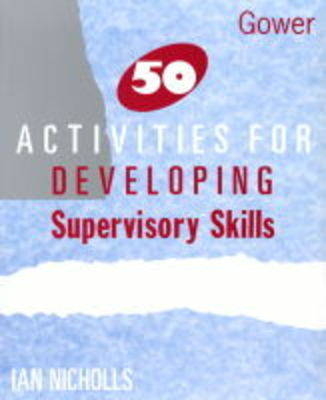 50 Acts for Developing Supervisory Skills -  Nicholls