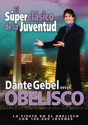 Dante Gebel En Obelisco DVD