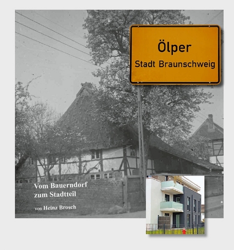 &Ouml;lper - Vom Bauerndorf zum Stadtteil - Heinz Brosch
