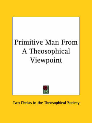 Primitive Man From A Theosophical Viewpoint