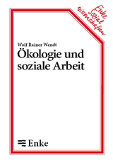 &Ouml;kologie und soziale Arbeit - Wolf R Wendt