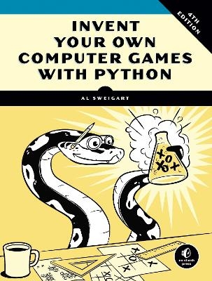 Invent Your Own Computer Games with Python - Albert Sweigart