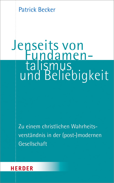 Jenseits von Fundamentalismus und Beliebigkeit - Patrick Becker
