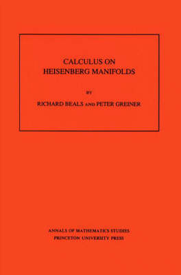 Calculus on Heisenberg Manifolds - Richard Beals, Peter Charles Greiner
