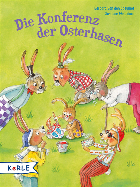 Die Konferenz der Osterhasen - Barbara van den Speulhof